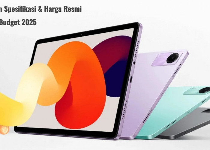Update! Bocoran Spesifikasi dan Harga Resmi Tablet Budget 2025, Pre-order Aman, Stok Terbatas!