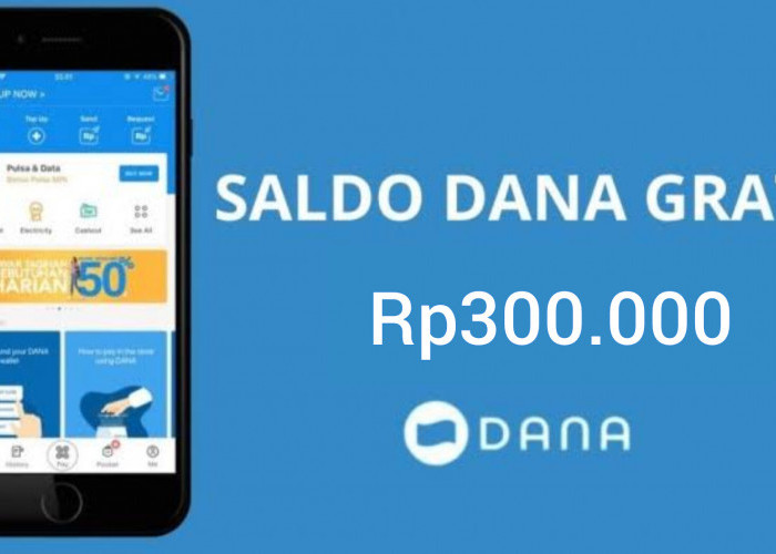 Langsung Klaim Link DANA Kaget Terbaru Hari Ini, Raih Kesempatan Dapat Saldo Gratis Hingga Rp300.000