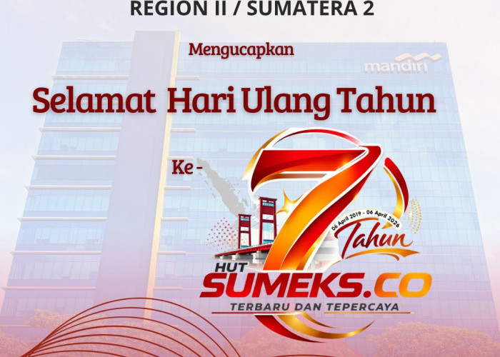 Bank Mandiri Region II / Sumatera 2 Mengucapkan Selamat Ulang Tahun ke-7 SUMEKS.CO Tahun 2026