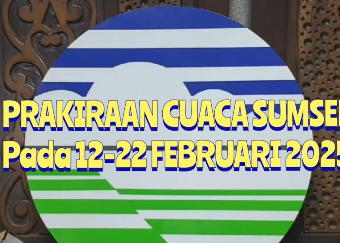 CEK, Begini Prakiraan Cuaca Sumsel 12-22 Februari 2025, Waspadai Petir, Dominasi Hujan dan Kabut Asap