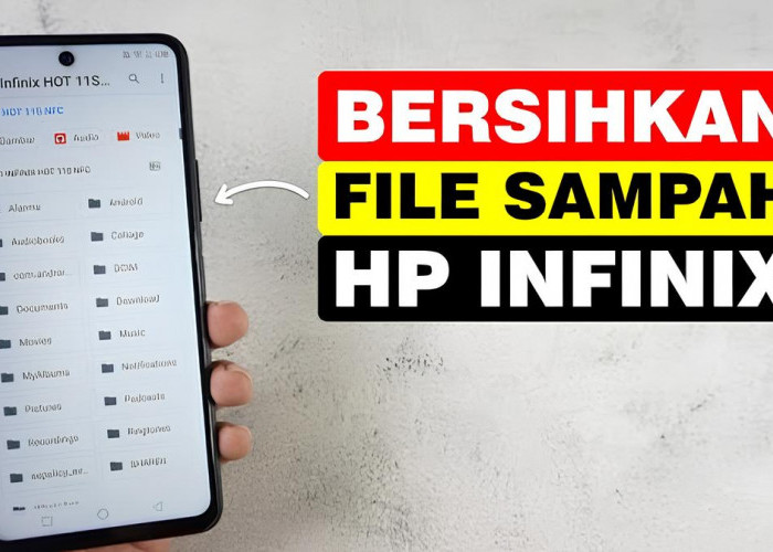 Kinerja Ponsel Mulai Lemot? Begini 2 Cara Mudah Bersihkan File Sampah dari HP Infinix, Performa Kembali Gesit