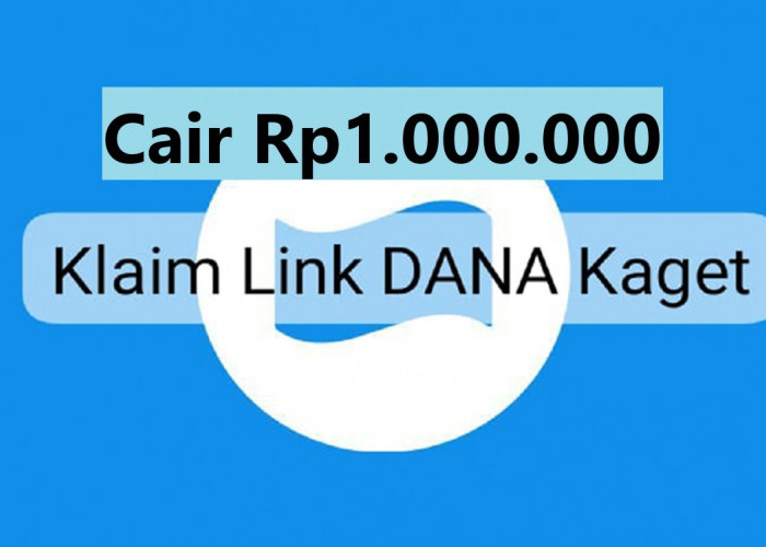  Tanpa Ribet! Begini Cara Klaim Link DANA Kaget untuk Cairkan Saldo Rp1 Jutaan