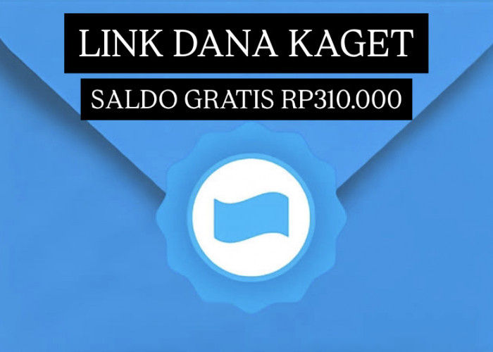 Klaim Link DANA Kaget Terbaru Ini Sekarang! Tarik Saldo Gratis Rp310 Ribu Terbatas