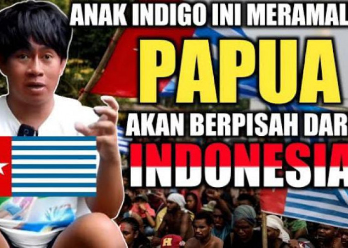 GEMPAR! Tigor Otadan Ramalkan Papua Akan Lepas dari Indonesia di Tahun 2023, Masa Iya Sih?