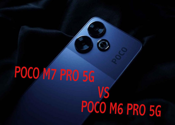 Perbandingan Spesifikasi POCO M7 Pro 5G dan POCO M6 Pro 5G, Mana yang Lebih Tinggi?