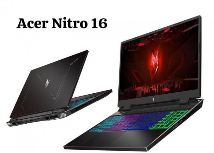 Acer Nitro 16 dibekali AMD Ryzen 5, Nvidia GeForce RTX 4050 dan Layar 16