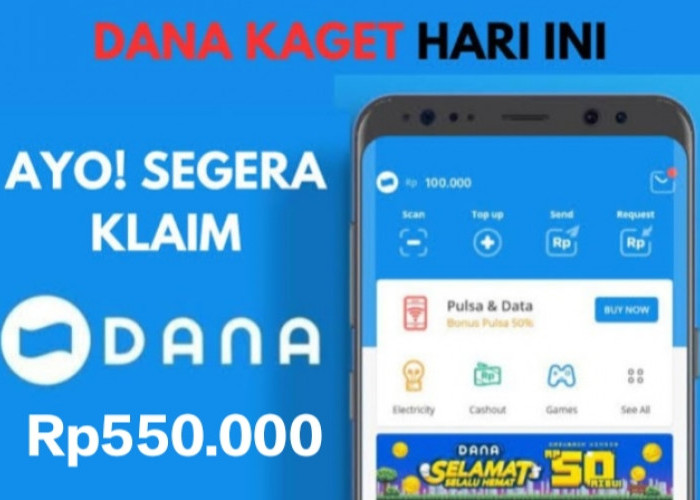 Tutorial Raih Link DANA Rp550.000 Hari Ini Lewat DANA Kaget, Cek Caranya di Sini