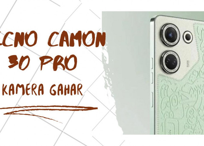 Tecno Camon 30 Pro, Smartphone 5G, Kamera 50MP Terbaik untuk Pecinta Fotografi