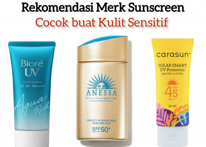  Mudah Meresap dan Anti Iritasi, Berikut 6 Rekomendasi Merk Sunscreen yang Cocok untuk Kulit Sensitif