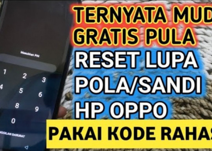 Terbongkar! Cara Aman Atasi HP Oppo Lupa Password Tanpa Ribet 'Pakai Kode Rahasia'
