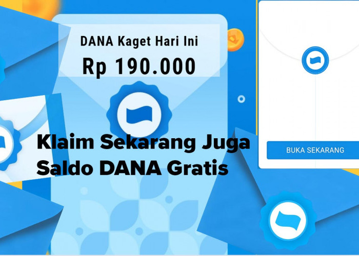 Klaim Sekarang Juga Saldo DANA Gratis Rp190.000, Berikut Link DANA Kaget Tebaru!