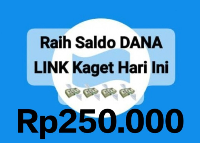 KLIK Saldo DANA Kaget Edisi Minggu 17 November 2024, Pasti Cair Rp250.000