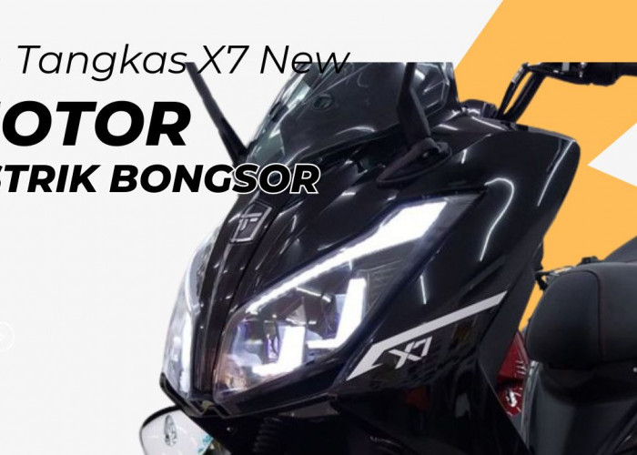 Tangkas X7 New Meluncur, Motor Listrik Bongsor Harga Rp 22 Jutaan