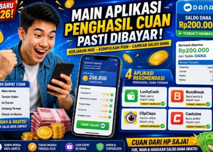 4 Aplikasi Penghasil Uang Terbaru 2026 yang Lagi Viral, Klaim Langsung Dibayar Rp200.000