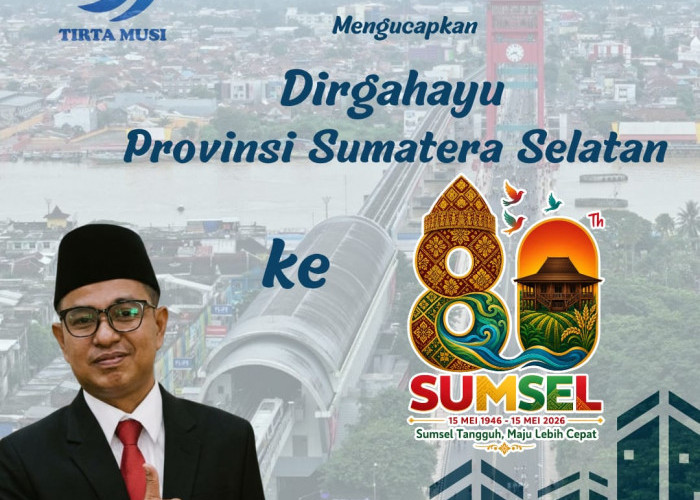 Perumda Tirta Musi Mengucapkan Dirgahayu Provinsi Sumatera Selatan ke-80 Tahun 2026