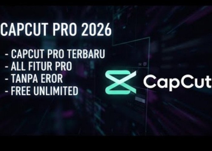 CapCut 2026 Makin Canggih! Fitur AI Ini Bisa Sulap Video Biasa Jadi Cinematic dalam Hitungan Menit