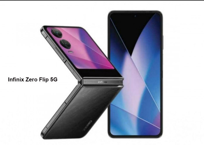 Infinix Zero Flip 5G Hadirkan Tampilan Stylish dan Harga Lebih Terjangkau