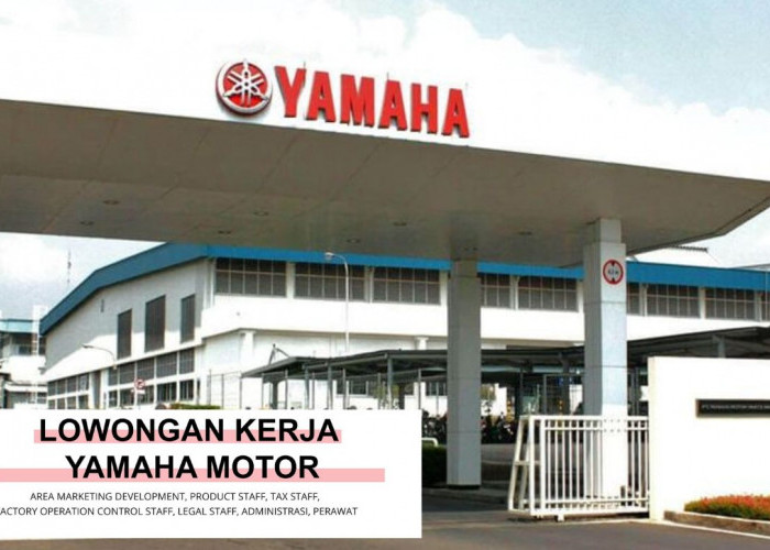 Lowongan Kerja Terbaru di PT Yamaha Motor Parts: Daftar Sekarang untuk 2 Posisi Tersedia, Selengkapnya di Sini