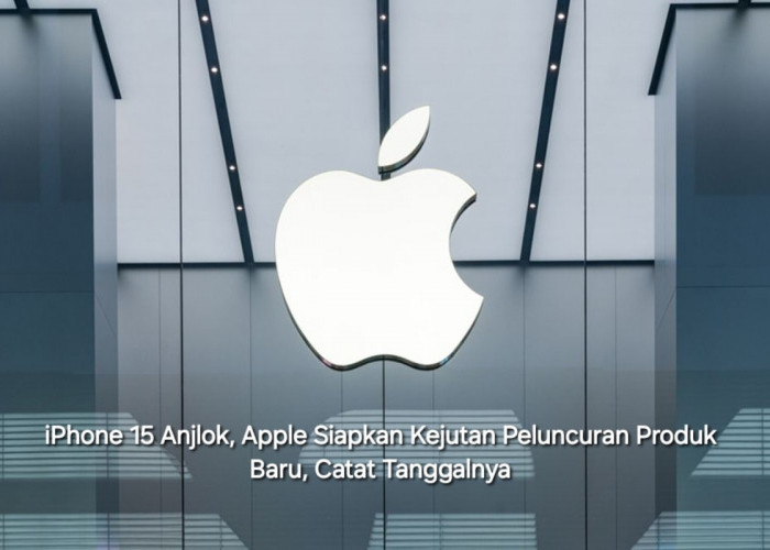 Apple Siapkan Kejutan Peluncuran Produk Baru, Gantikan iPhone 15?