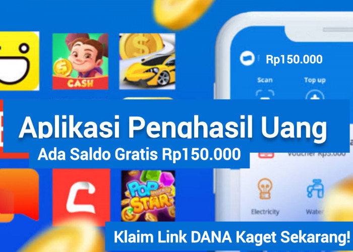 Spesial Hari Rabu, Main Aplikasi Ini dan Raih Kesempatan Dapat Saldo Gratis Rp150.000 Lewat Fitur DANA Kaget