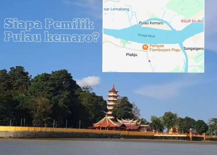 Siapa Pemilik Pulau Kemaro, Pulau yang Menyedot Wisatawan Dalam dan Luar Negeri Ini 