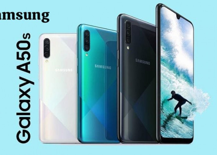 Samsung Galaxy A50s Tampil Stylish Dilengkapi Chipset Garang Dukung Performa Multitasking!