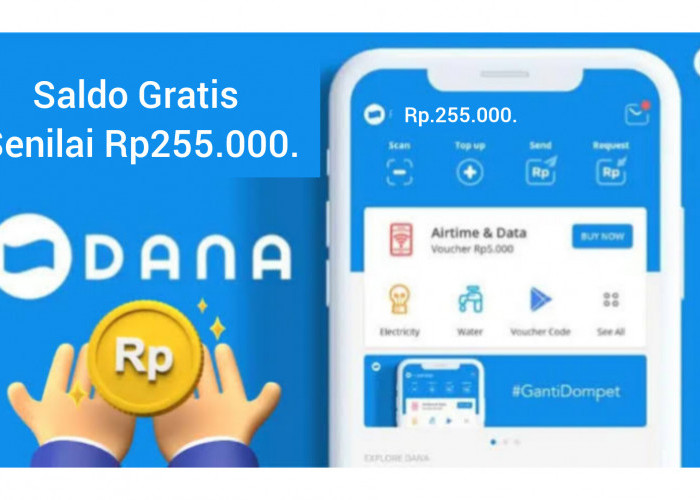 Tersedia Saldo Gratis Sebesar Rp255.000. Klaim Sekarang Lewat Fitur DANA Kaget 