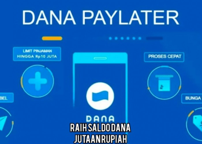 Klaim dan Aktivasi DANA Kaget dari Paylater Terbaru Sekarang, Dapat Saldo Hingga Jutaan Rupiah