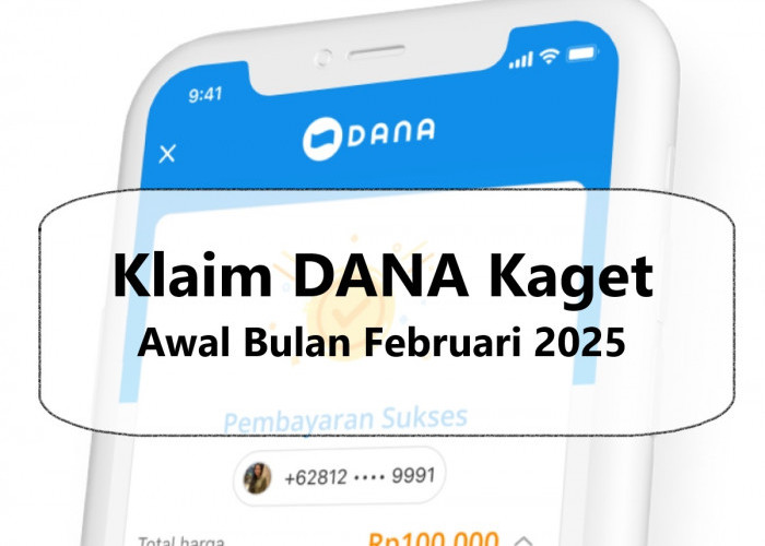 Klaim DANA Kaget Awal Bulan Februari hingga Rp200 Ribu, Siapa Cepat Pasti Dapat!