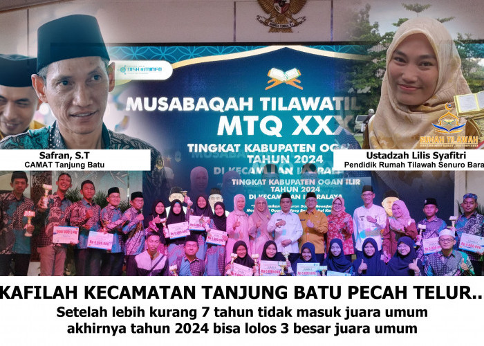 7 Tahun Puasa Gelar, Kecamatan Tanjung Batu Akhirnya Masuk 3 Besar Juara Umum MTQ Tingkat Kabupaten Ogan Ilir