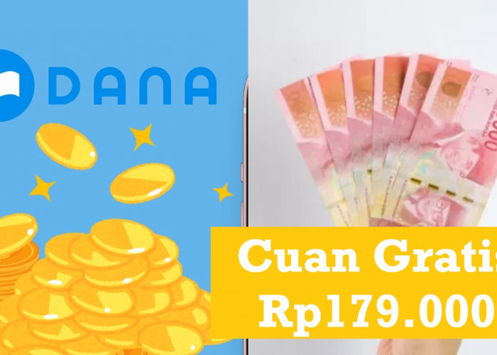 Mau Cuan Gratis? Cairkan Link DANA Kaget Berhadiah Rp179.000 Sekarang Juga