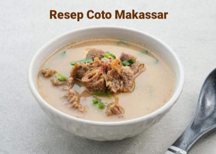 Resep Kuliner Legendaris Coto Makassar, Menggugah Selera dengan Kuah Kental! 