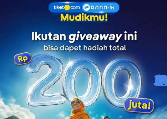 DANA dan Tiket.com Buka Program Mudik Gratis Hingga Hadiah Rp200 Juta, Cek Syaratnya Disini