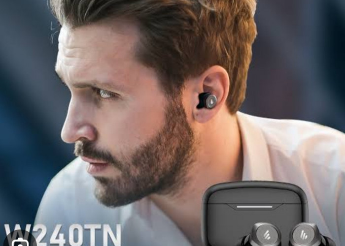 Edifier W240TN, Earbud Nirkabel yang Sebaiknya Dipilih Karena Menawarkan Fitur dan Desain Premium 