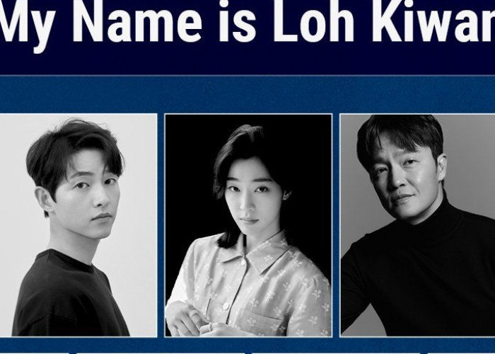 Segera di Netflix : My Name Is Loh Kiwan Dibintangi So Joong Ki dan Choi Sung Eun