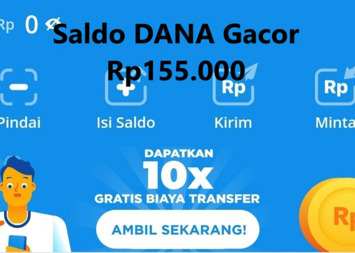 GACOR GESS, Saldo DANA Rp 155.000 Masuk Dompet Digital, Spesial Minggu 9 Februari 2025, Yuk Buruan Klaim! 