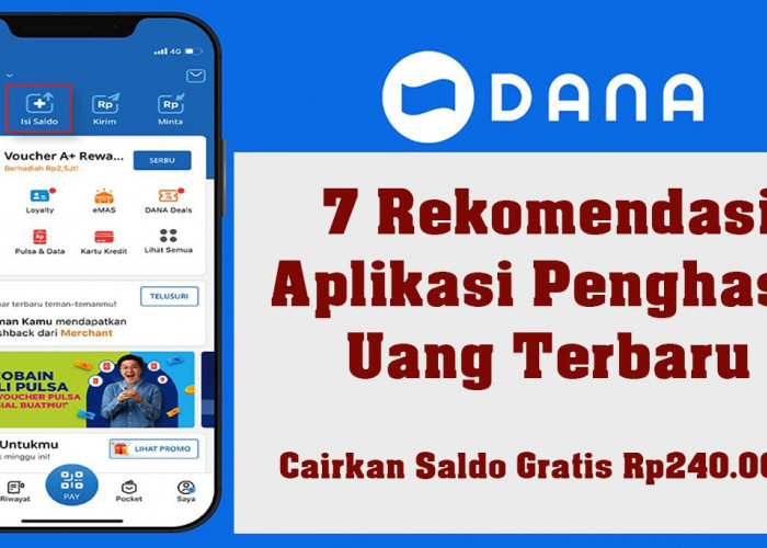 7 Rekomendasi Aplikasi Penghasil Uang Terbaru, Cairkan Saldo DANA Gratis Rp240 Ribu, Mudah dan Cepat! 