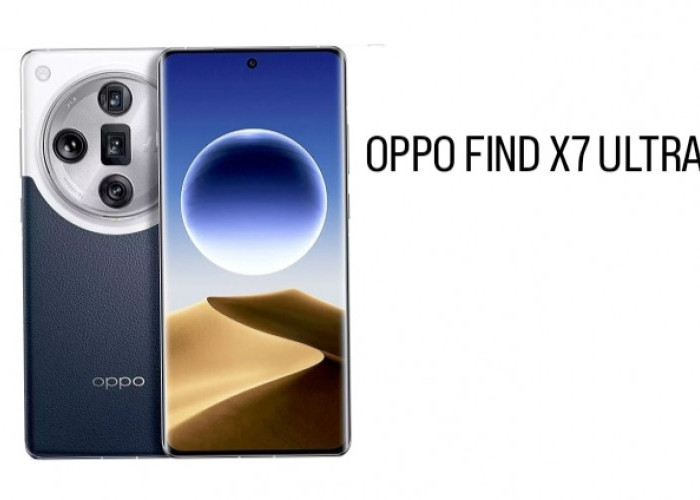Smartphone Oppo Find X7 Ultra, Bersaing di Kelas Flagship dengan Fitur Canggih dan Layar AMOLED