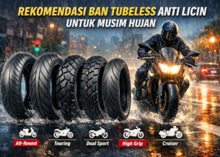 Musim Hujan Tiba, Ini Rekomendasi Ban Tubeless Awet dan Anti Licin untuk Motor Harian