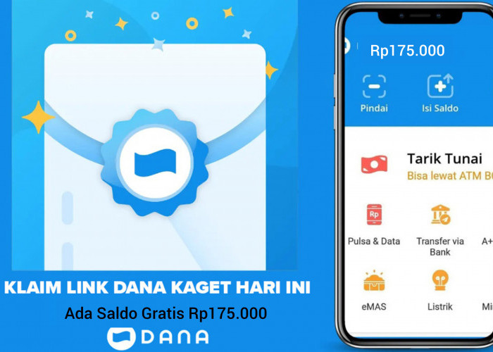 Jangan Lewatkan Kesempatan Emas Raih Saldo Gratis Senilai Rp175.000 Lewat Fitur DANA Kaget!