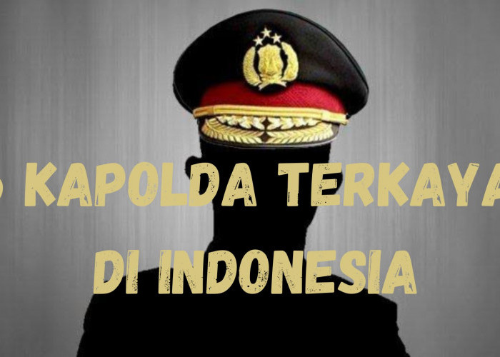 Inilah 6 Kapolda Terkaya di Indonesia, Salah Satunya Ada Nama Kapolda Sumsel