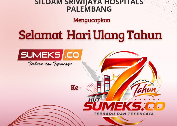 Siloam Sriwijaya Mengucapkan Selamat Ulang Tahun ke-7 SUMEKS.CO Tahun 2026