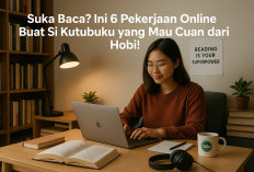 Hobi Baca Bisa Jadi Cuan? Ini 6 Pekerjaan Online Buat Kutubuku!