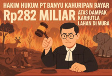 Gugatan KLH Dikabulkan, PT Banyu Kahuripan Dihukum Bayar Ganti Rugi Dampak Karhutla di Muba Rp282 Miliar
