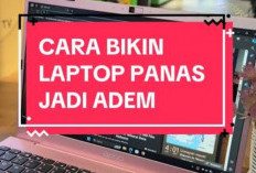 Laptop Cepat Panas Saat Dicas? Ini Penyebab dan Cara Mengatasinya Sendiri Dirumah Tanpa Harus Keluar Biaya