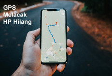 6 Cara Melacak HP yang Hilang Menggunakan GPS, Praktis dan Efektif