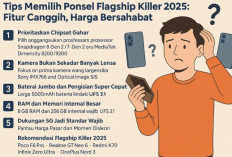 Tips Memilih Ponsel 'Flagship Killer' 2025: Fitur Canggih, Harga Bersahabat