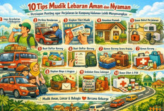 10 Tips Mudik Lebaran Aman dan Nyaman, Persiapan Penting Agar Perjalanan ke Kampung Halaman Menyenangkan