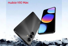 Nubia V80 Max Usung Layar Luas Dibalut Keungggulan Kapasitas Baterai Besar 6000 mAh