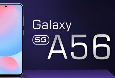 3 Rekomendasi HP Samsung, A56 Punya Desain Khas Flagship Feelnya Terasa Mahal